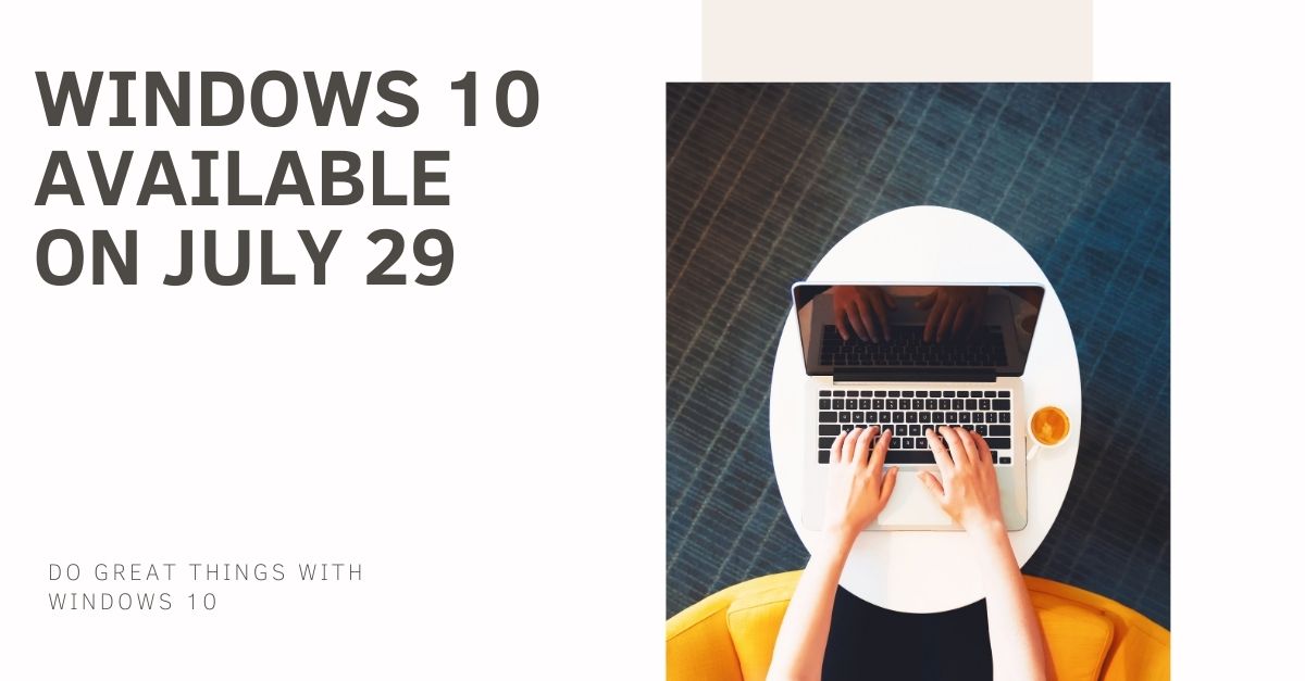 Windows 10 Available on July 29