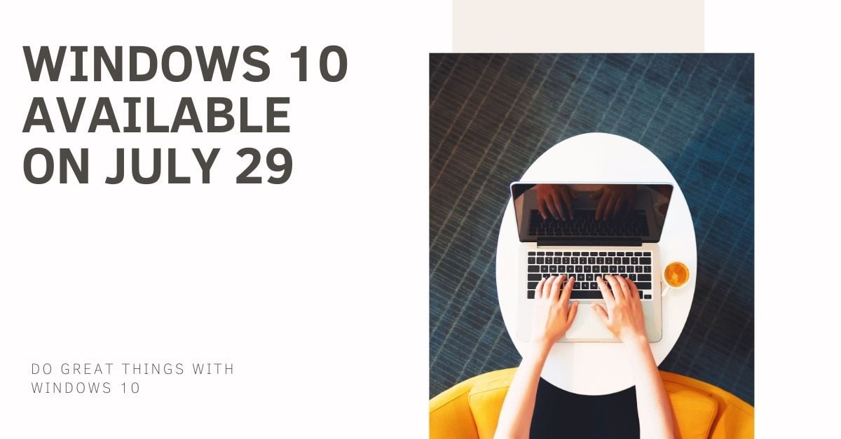 Windows 10 Available on July 29