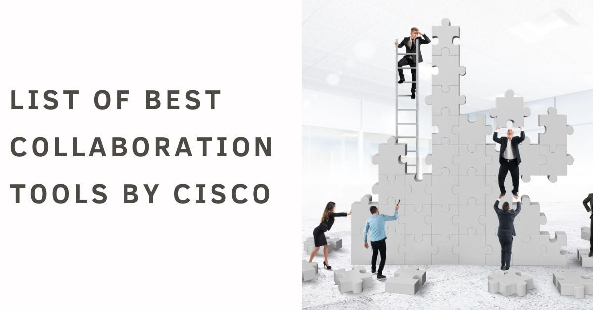 List of Best Collaboration Tools by CISCO