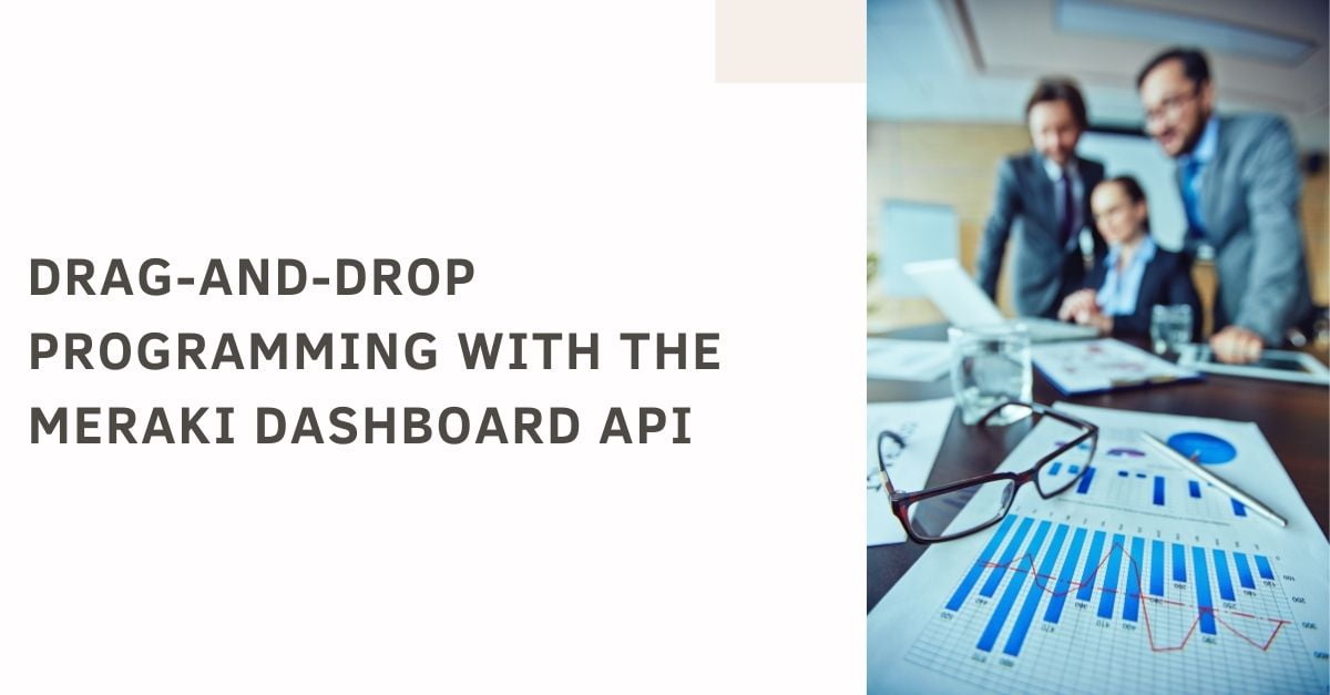 Meraki Dashboard API: Using Node-RED with Drag & Drop Programming