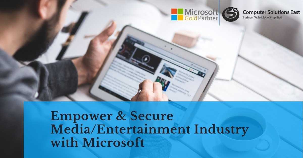 Media and Entertainment organizations can achieve desired results with Microsoft 365