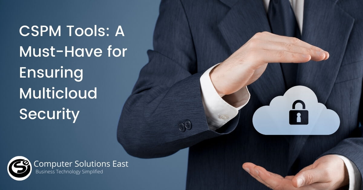 CSPM Tools: A Must-Have for Ensuring Multicloud Security