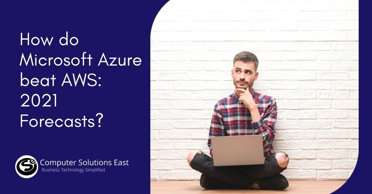 How do Microsoft Azure beat AWS: 2021 Forecasts?