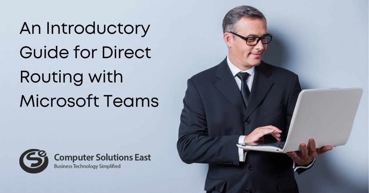 An Introductory Guide for Direct Routing with Microsoft Teams