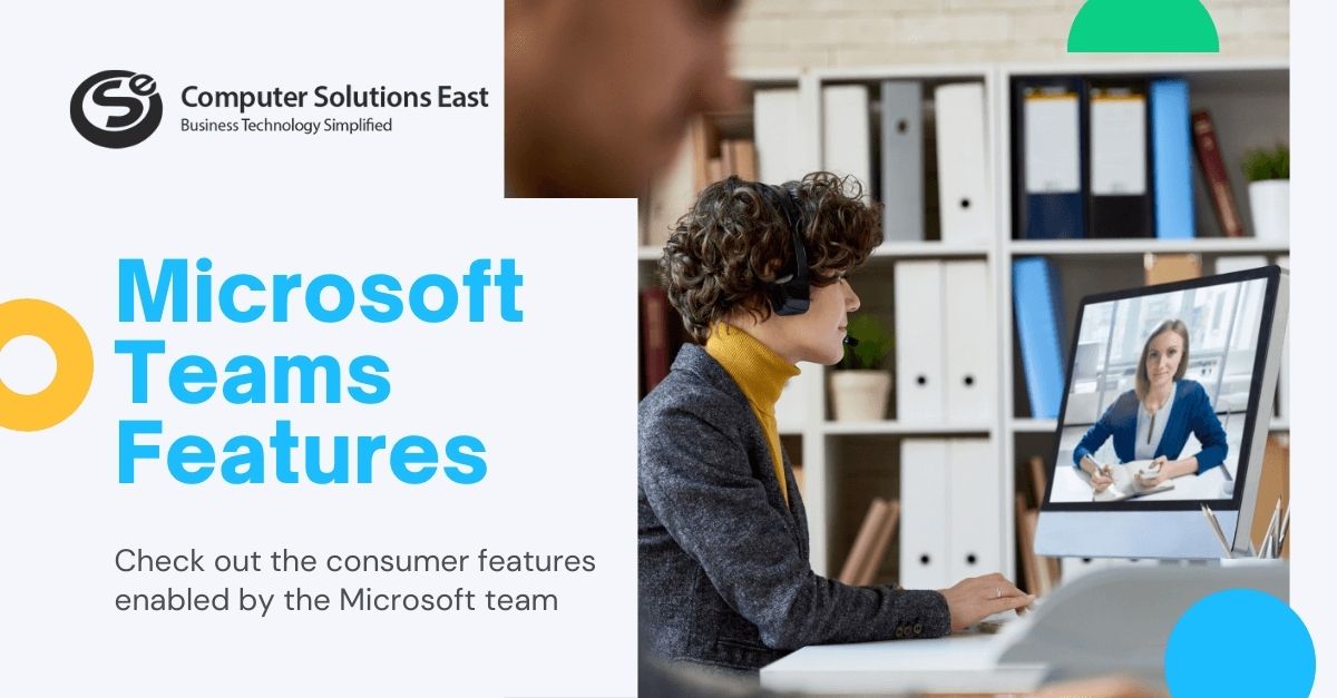 The Consumer Features Are Now Readily Available in the Microsoft Teams