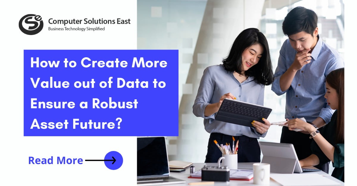 How to Create More Value out of Data to Ensure a Robust Asset Future?