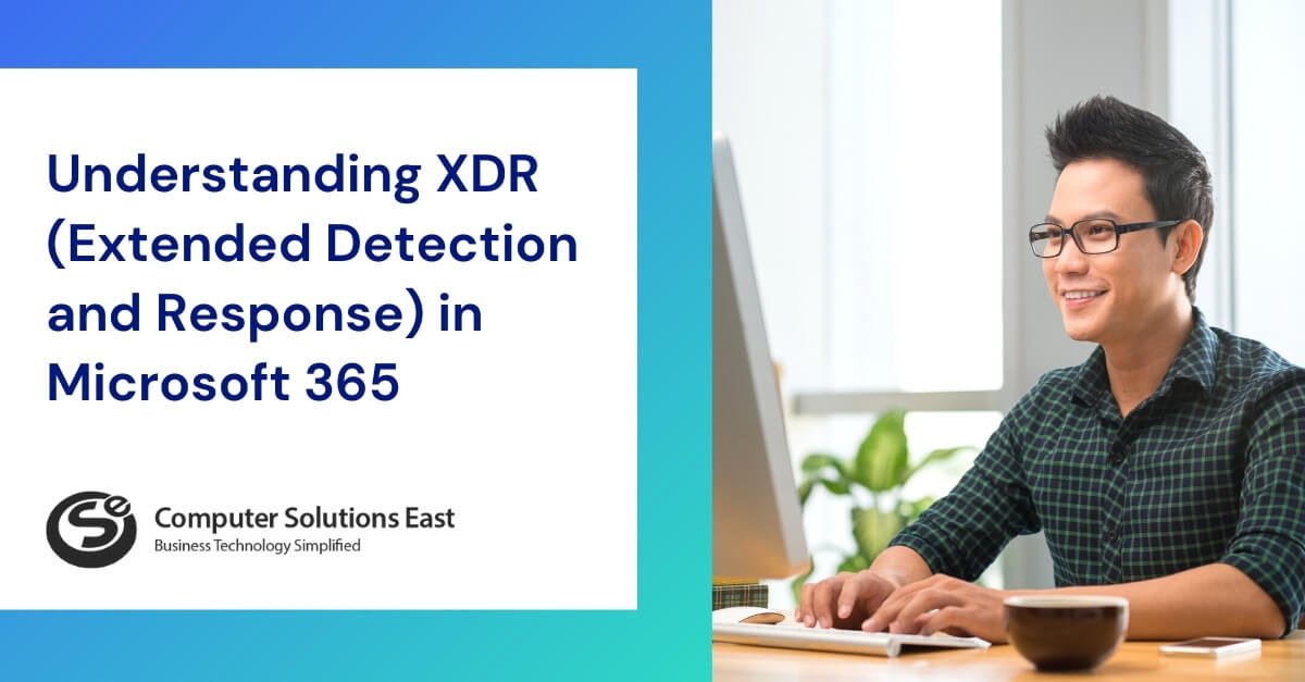 Understanding XDR (Extended Detection and Response) in Microsoft 365