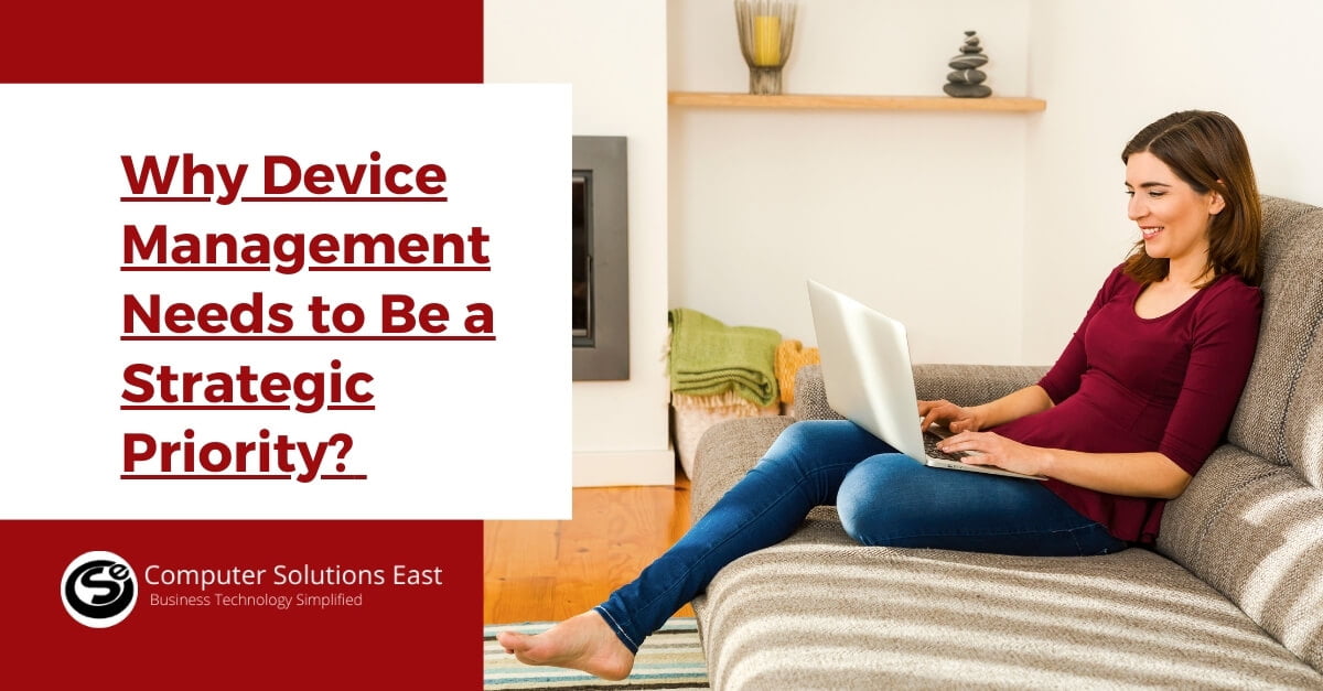 Why Device Management Needs to Be a Strategic Priority?