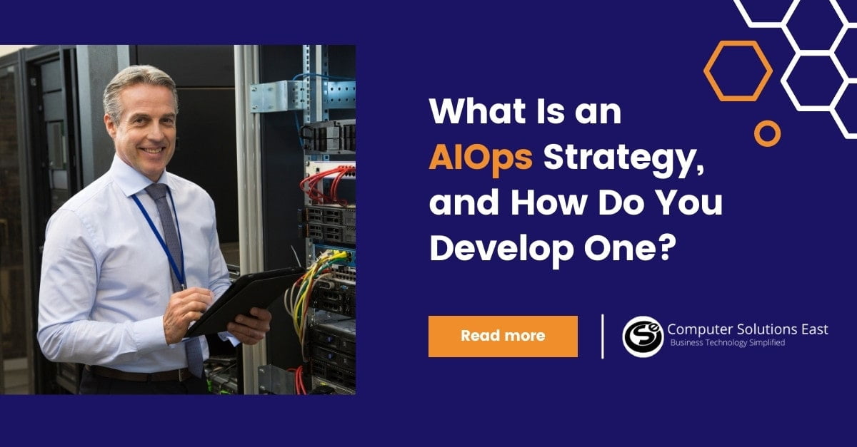 What Is an AIOps Strategy, and How Do You Develop One?