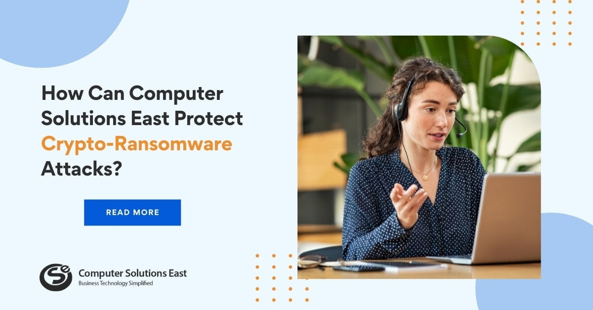 How Can Computer Solutions East Protect Cryptocurrency-Ransomware Attacks?