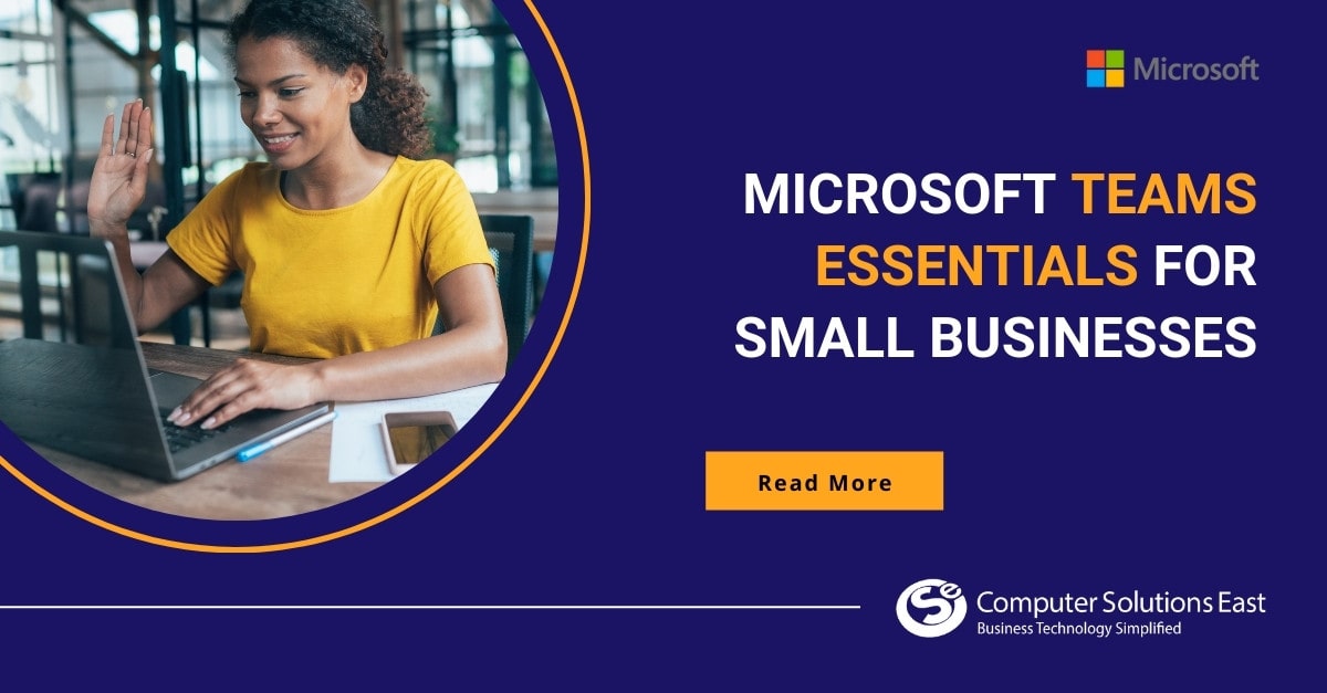 Microsoft Teams Essentials Has Been Designed Specifically for Small Organizations