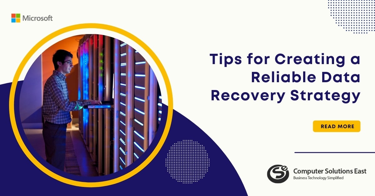 Tips for Creating a Reliable Data Recovery Strategy to Reduce Security Risks