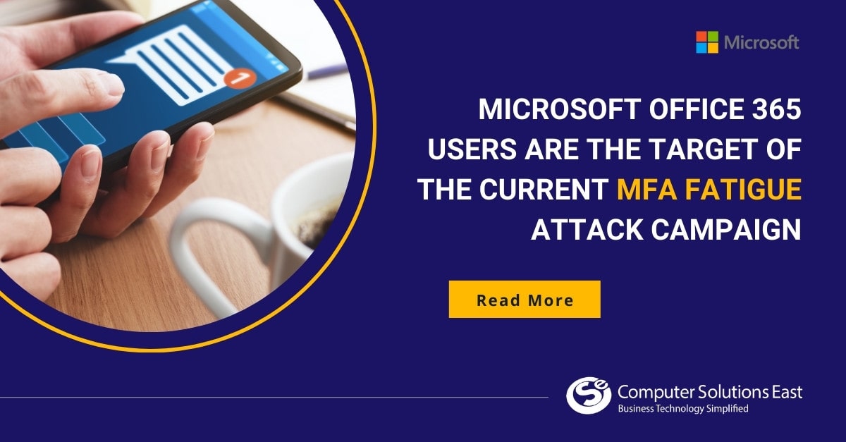 Microsoft Office 365 Users Are the Target of the Current MFA Fatigue Attack Campaign