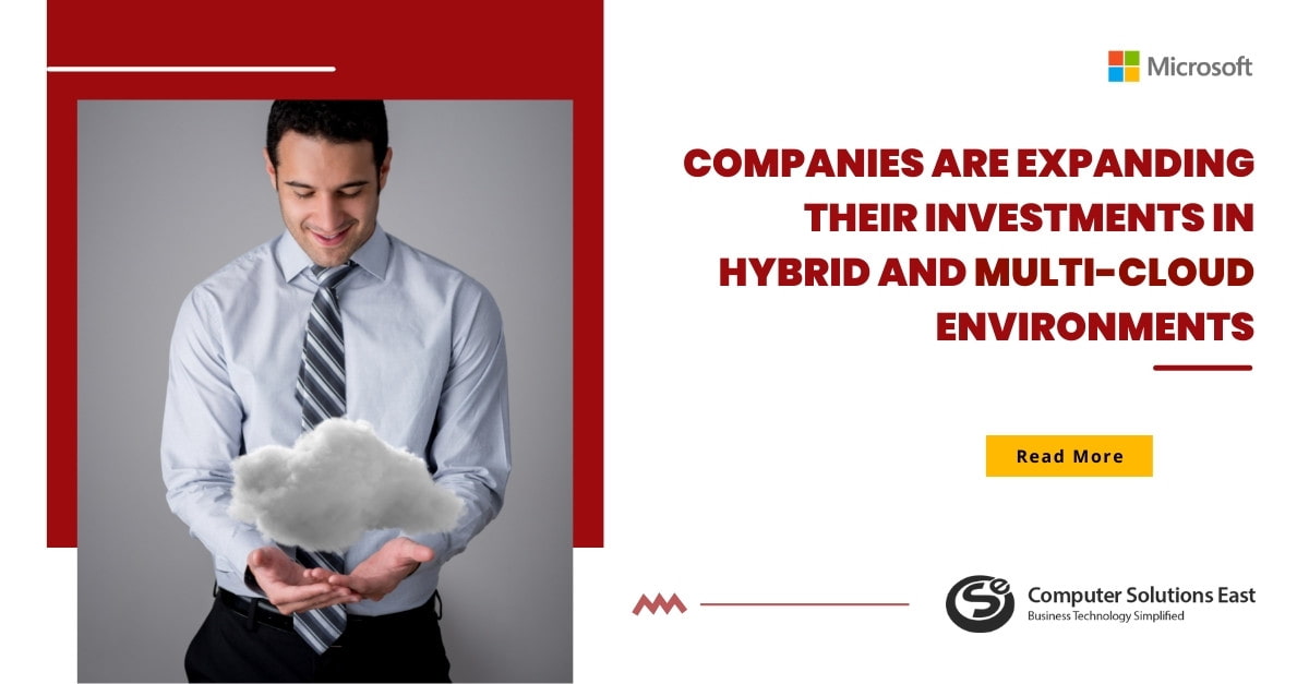 Companies Are Expanding Their Investments in Hybrid and Multi-cloud Environments