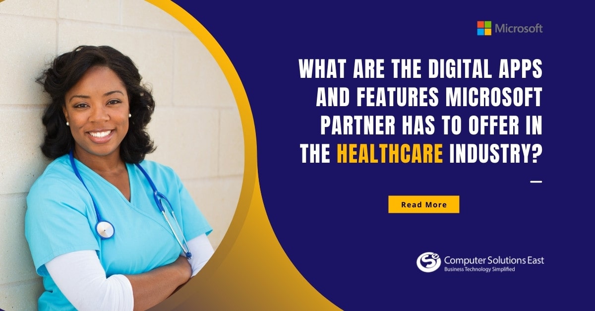 What Are the Digital Apps and Features Microsoft Partner Has to Offer in the Healthcare Industry?