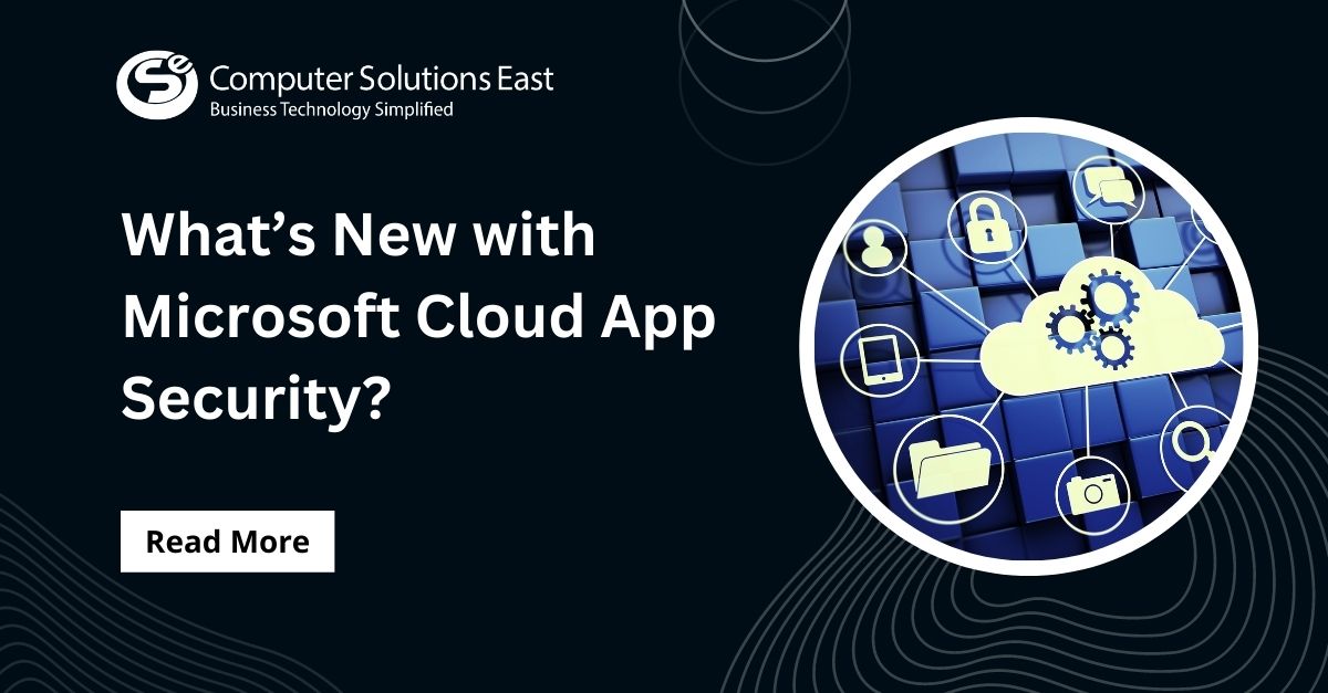 What’s New with Microsoft Cloud App Security?