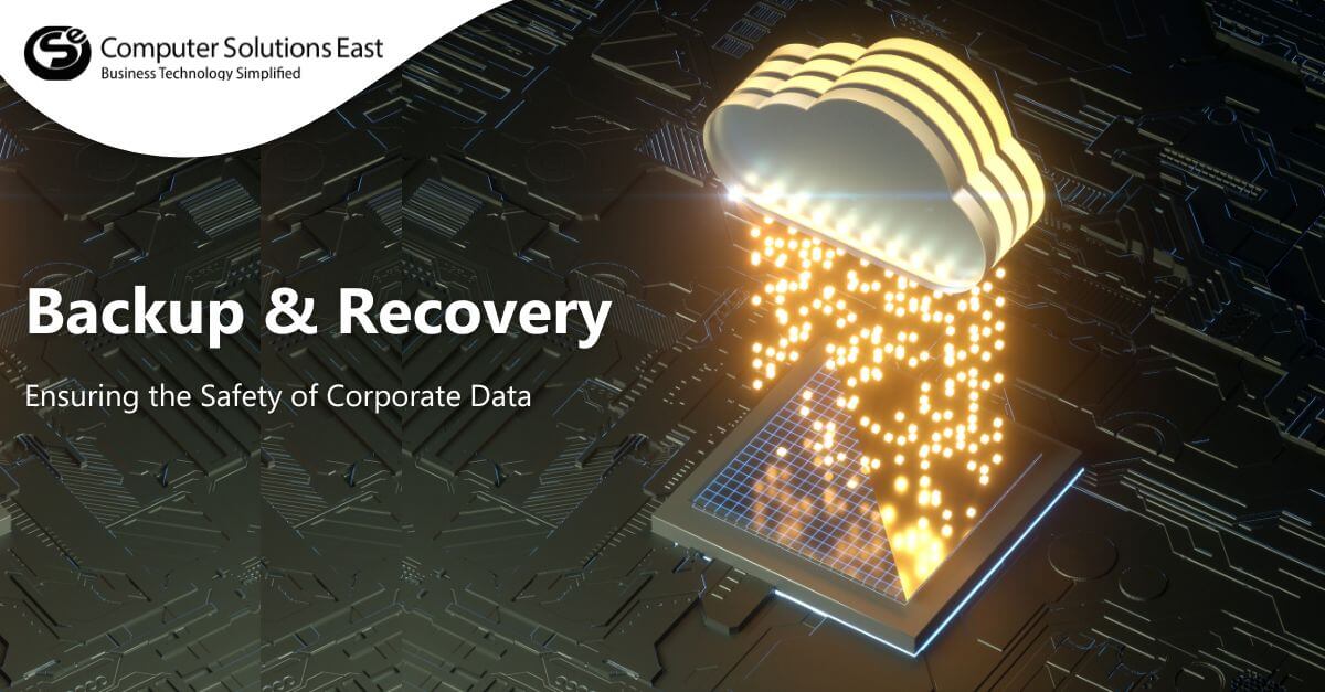 Backup & Recovery: Ensuring the Safety of Corporate Data