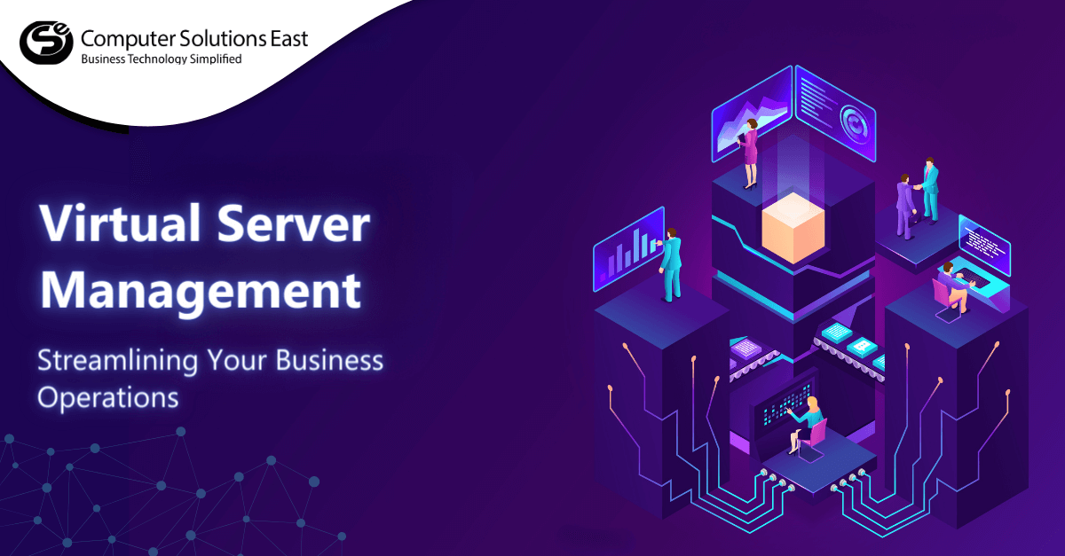 Virtual Server Management: Streamlining Your Business Operations