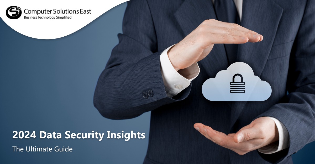2024 Data Security Insights: The Ultimate Guide