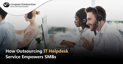 How Outsourcing IT Helpdesk Service Empowers SMBs