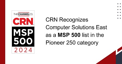 Computer Solutions East (CSE) Earns Spot on CRN’s 2024 MSP 500 List