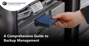 A Comprehensive Guide to Backup Management