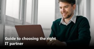 Choosing the Right IT Partner for Start-up: Key Considerations